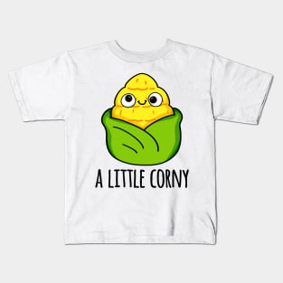 A Little Corny Cute Baby Corn Pun Kids T-Shirt